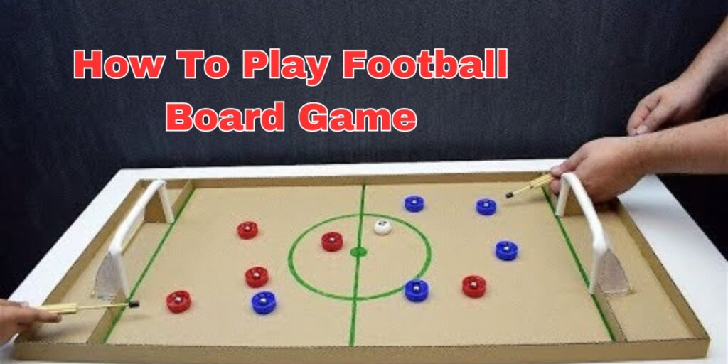How To Play Football Board Game (1)