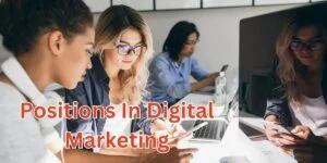 positions in digital marketinG