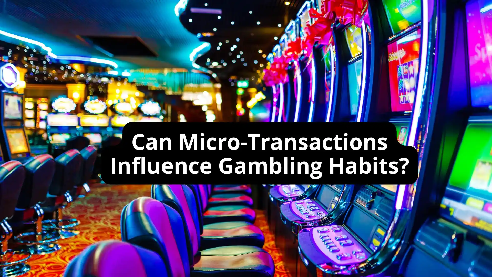 Can Micro-Transactions Influence Gambling Habits?