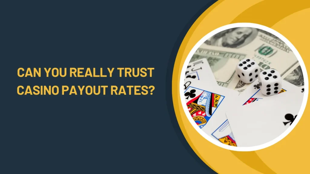Can You Really Trust Casino Payout Rates?