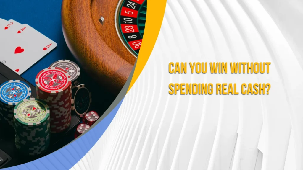 Can You Win Without Spending Real Cash?