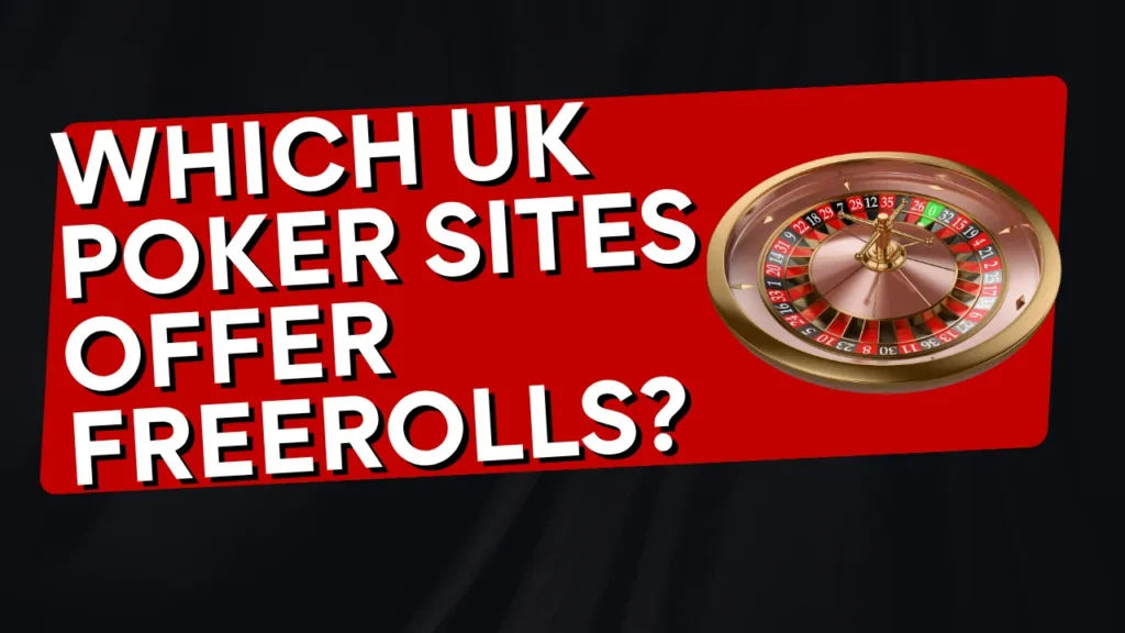 Which UK Poker Sites Offer Freerolls